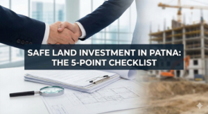 5 Essential Things to Check Before Buying Land in Patna (Land Buying Checklist 2026)